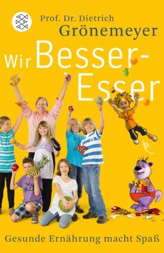 Wir Besser-Esser: Gesunde Ernährung macht Spaß