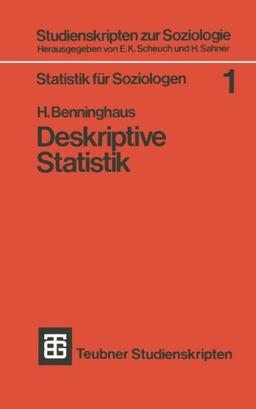 Deskriptive Statistik (Studienskripten zur Soziologie)