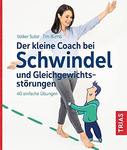 Der kleine Coach bei Schwindel und Gleichgewichtsstörungen: 40 einfache Übungen