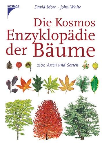 Die Kosmos Enzyklopädie der Bäume: 2100 Arten und Sorten