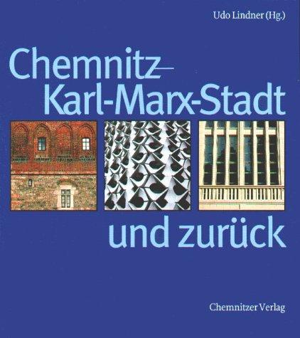 Chemnitz, Karl-Marx-Stadt und zurück