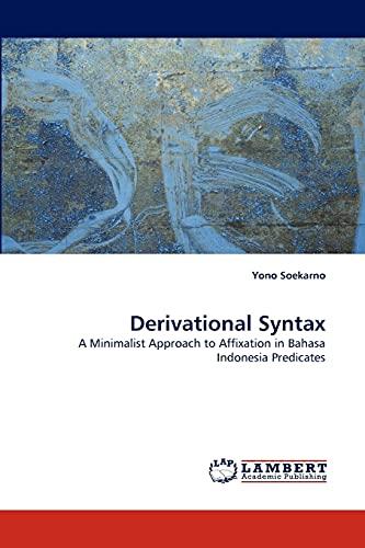 Derivational Syntax: A Minimalist Approach to Affixation in Bahasa Indonesia Predicates