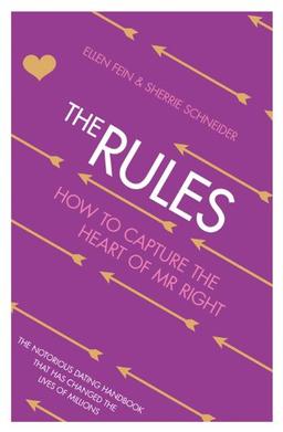 Rules: Time Tested Secrets for Capturing the Heart of Mr.Right