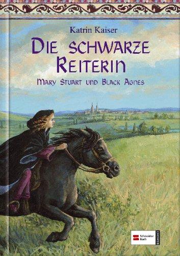 Die schwarze Reiterin: Mary Stuart und Black Agnes