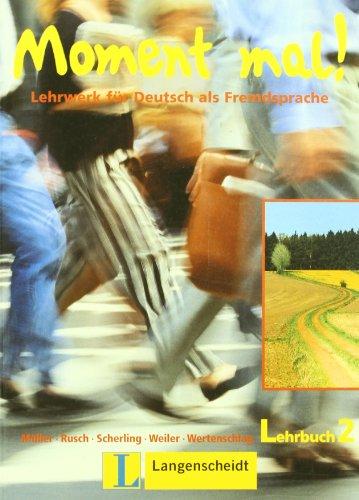 Moment mal!, neue Rechtschreibung, Bd.2, Lehrbuch: Lehrwerk für Deutsch als Fremdsprache: Lehrbuch O