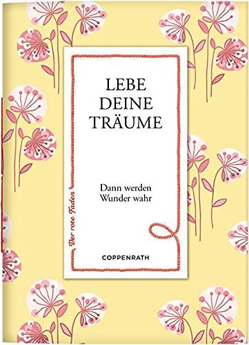 Lebe deine Träume: Dann werden Wunder wahr (Der rote Faden, Band 170)