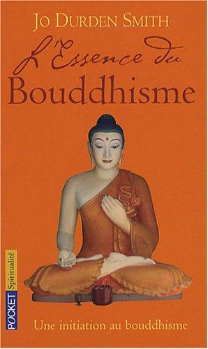 L'essence du bouddhisme : une initiation au bouddhisme