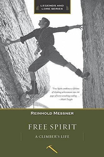 Free Spirit: A Climber's Life, Revised Edition (Legends and Lore)