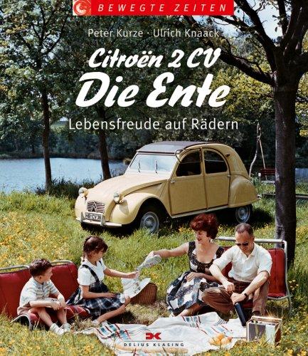 Citroën 2CV - Die Ente: Lebensfreude auf Rädern