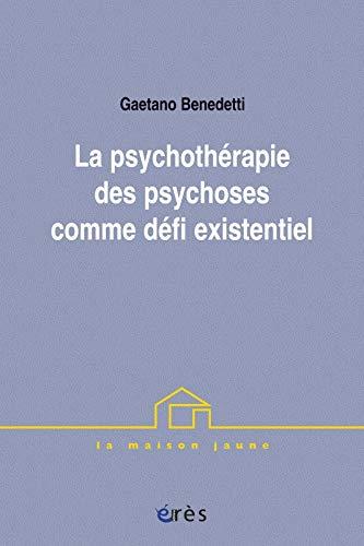 La psychothérapie des psychoses comme défi existentiel