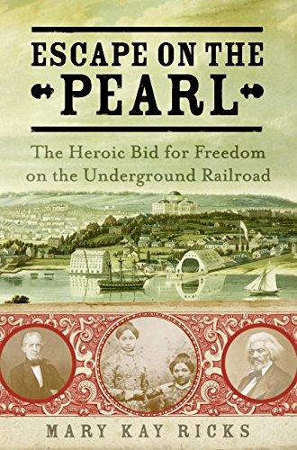 Escape on the Pearl: The Heroic Bid for Freedom on the Underground Railroad