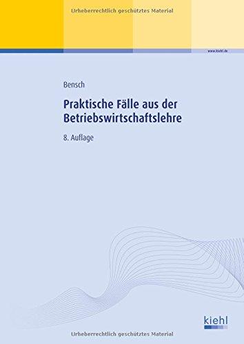 Praktische Fälle aus der Betriebswirtschaftslehre