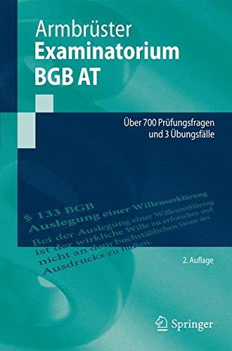 Examinatorium BGB AT: Über 700 Prüfungsfragen und 3 Übungsfälle (Springer-Lehrbuch) (German Edition)