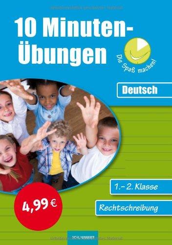 10-Minuten-Übungen die Spaß machen! / Deutsch Rechtschreiben 1./2. Klasse