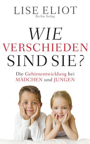 Wie verschieden sind sie?: Die Gehirnentwicklung bei Mädchen und Jungen