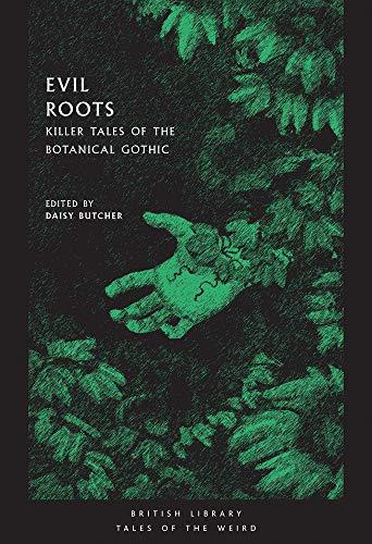 Evil Roots: Killer Tales of the Botanical Gothic (Tales of the Weird)