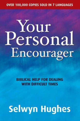 Your Personal Encourager (Biblical Help for Difficult Ti)