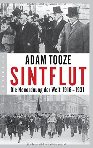 Sintflut: Die Neuordnung der Welt 1916-1931