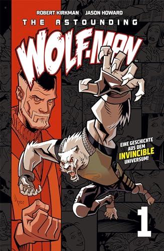 The Astounding Wolf-Man 1: Aus dem Invincible-Universum