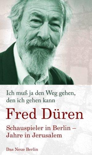 Ich muß ja den Weg gehen, den ich gehen kann. Schauspieler in Berlin - Jahre in Jerusalem