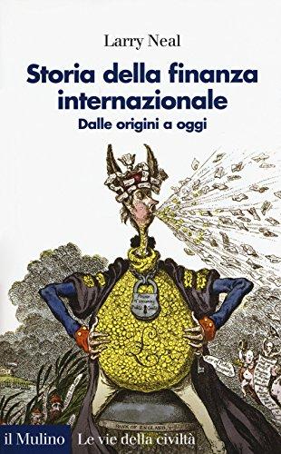 Storia della finanza internazionale. Dalle origini a oggi (Le vie della civiltà)