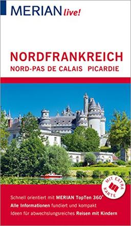 MERIAN live! Reiseführer Nordfrankreich. Nord-Pas de Calais, Picardie: Mit Extra-Karte zum Herausnehmen