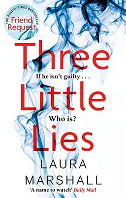 Three Little Lies: The compulsive new thriller from the author of FRIEND REQUEST