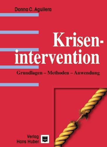 Krisenintervention: Grundlagen - Methoden - Anwendung