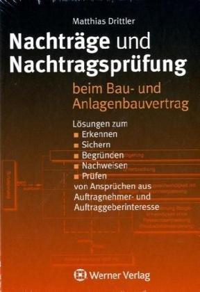 Nachträge und Nachtragsprüfung: beim Bau- und Anlagenbauvertrag