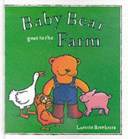 Baby Bear Goes to the Farm