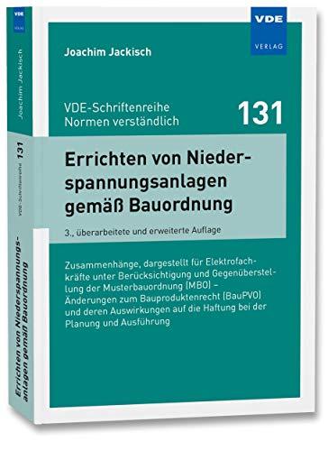 Errichten von Niederspannungsanlagen gemäß Bauordnung: Zusammenhänge, dargestellt für Elektrofachkräfte unter Berücksichtigung und Gegenüberstellung ... auf die Haftung beider Planung und Ausführung