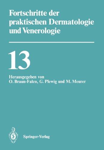 Fortschritte der praktischen Dermatologie und Venerologie: Vorträge der XIII. Fortbildungswoche der Dermatologischen Klinik und Poliklinik der ... Dermatologen e.V. vom 26. bis 31. Juli 1992