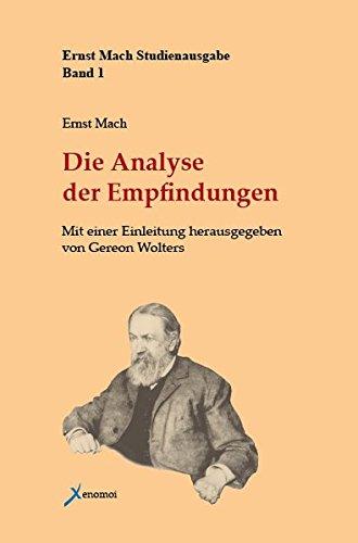 Die Analyse der Empfindungen und das Verhältnis des Physischen zum Psychischen (Ernst Mach Studienausgabe)