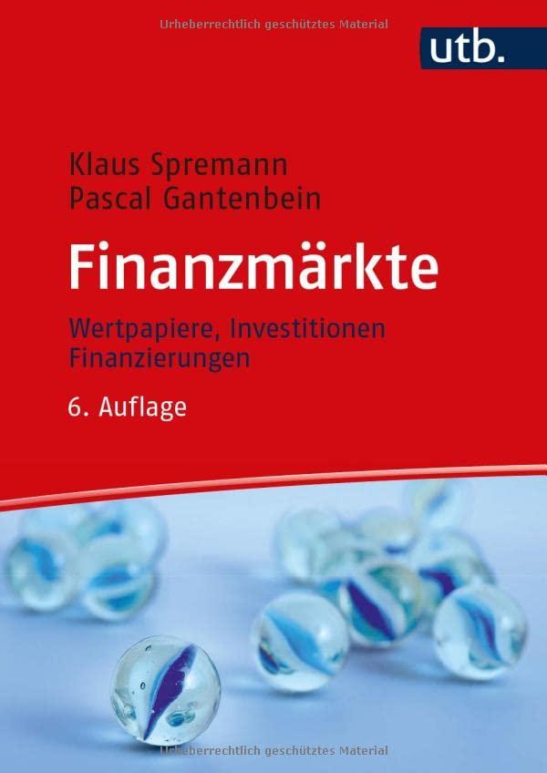 Finanzmärkte: Wertpapiere, Investitionen, Finanzierungen