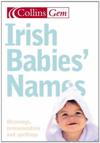 Collins Gem Irish Babies' Names: Meanings, Pronounciation and Spellings