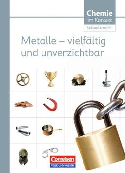 Chemie im Kontext - Sekundarstufe I - Östliche Bundesländer und Berlin: Metalle - Vielfältig und unverzichtbar: Themenheft 3