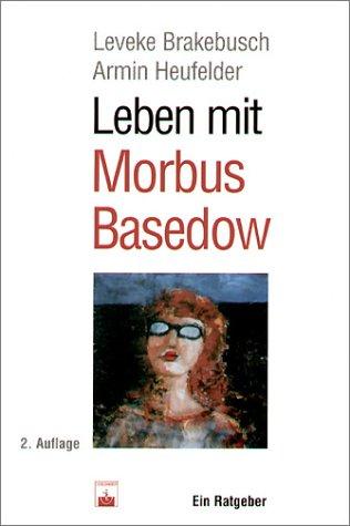 Leben mit Morbus Basedow. Ein Ratgeber