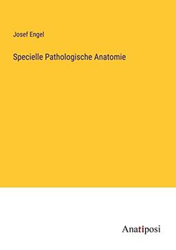 Specielle Pathologische Anatomie