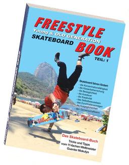 Freestyle Skateboard Book Teil 1: Young and Old Generation