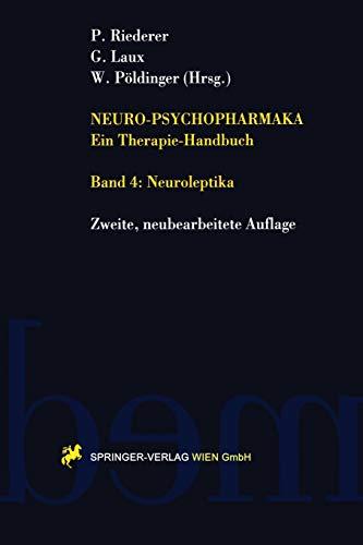 Neuro-Psychopharmaka Ein Therapie-Handbuch: Band 4. Neuroleptika