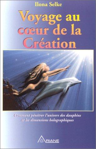 Voyage au coeur de la création : Comment pénétrer l'univers des dauphins et les dimensions holographiques