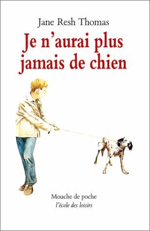 Je n'aurai plus jamais de chien