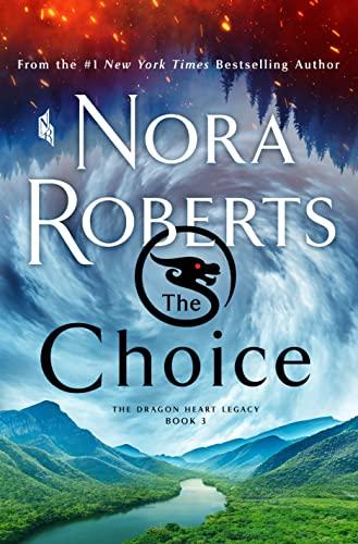 The Choice: The Dragon Heart Legacy, Book 3 (Dragon Heart Legacy, 3)