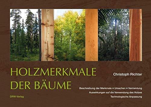 Holzmerkmale der Bäume: Beschreibung der Merkmale ∙ Ursachen ∙ Vermeidung ∙ Auswirkungen auf die Verwendung des Holzes ∙ Technologische Anpassung