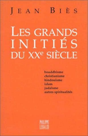 Les grands initiés du XXe siècle : trente voies pratiques de réalisation