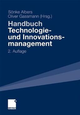 Handbuch Technologie- und Innovationsmanagement: Strategie - Umsetzung - Controlling