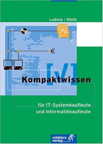 Kompaktwissen für IT-Systemkaufleute und Informatikkaufleute