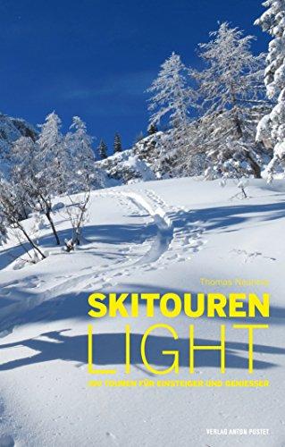 Skitouren light: 100 Touren für Einsteiger und Genießer