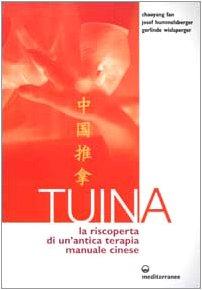 Tuina. La riscoperta di un'antica terapia manuale cinese (L' altra medicina)