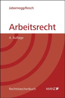 Arbeitsrecht: Individualarbeitsrecht - Kollektives Arbeitsrecht